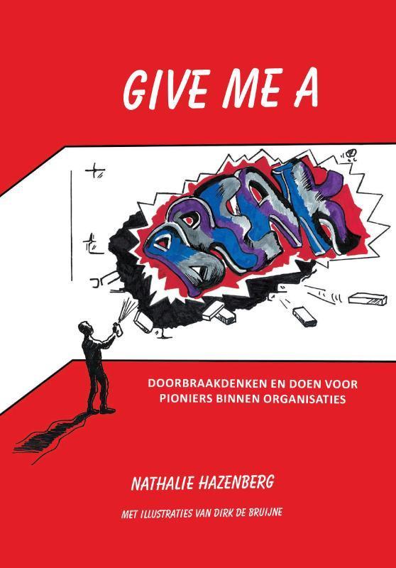 Give me a BREAK 9789048444182 Nathalie Hazenberg, Boeken, Economie, Management en Marketing, Zo goed als nieuw, Verzenden