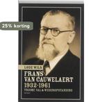 Frans van Cauwelaert 1932-1961 9789089240408 L. Wils, Verzenden, Gelezen, L. Wils