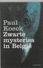 Zwarte mysteries in België 9789002231667 Paul Koeck, Boeken, Verzenden, Zo goed als nieuw, Paul Koeck