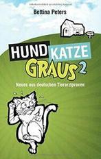Hund, Katze, Graus 2.by Peters, Bettina New   .=, Peters, Bettina, Verzenden