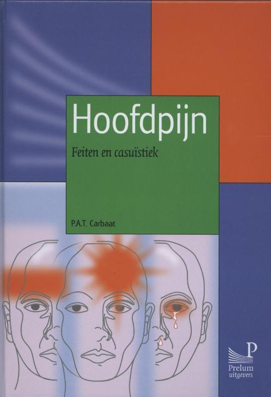 Hoofdpijn 9789085620617 P.A.T. Carbaat, Boeken, Wetenschap, Zo goed als nieuw, Verzenden