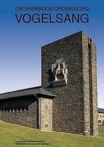 Die ehemalige Ordensburg Vogelsang: Architektur - B...  Book, Not specified, Verzenden