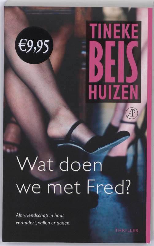Wat doen we met Fred? 9789029571258 Tineke Beishuizen, Boeken, Thrillers, Zo goed als nieuw, Verzenden