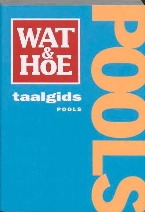 Wat & Hoe taalgids Pools / Wat & Hoe taalgids 9789021541136, Boeken, Reisgidsen, Gelezen, Verzenden