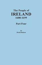The People of Ireland, 1600-1699. Part Four, Dobson, David, Dobson, David, Verzenden