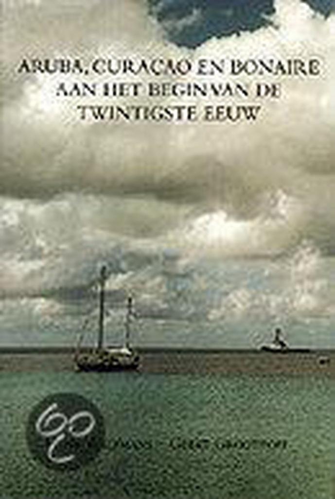 Aruba, Curacao en Bonaire aan het begin van de Twintigste, Boeken, Geschiedenis | Wereld, Zo goed als nieuw, Verzenden