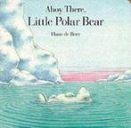 Ahoy There, Little Polar Bear 9780735810792, Hans de Beer, Zo goed als nieuw, Verzenden