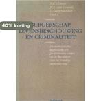 BURGERSCHAP LEVENSBESCHOUWING EN CRIMINALITEIT 9789061843672, Boeken, Verzenden, Gelezen