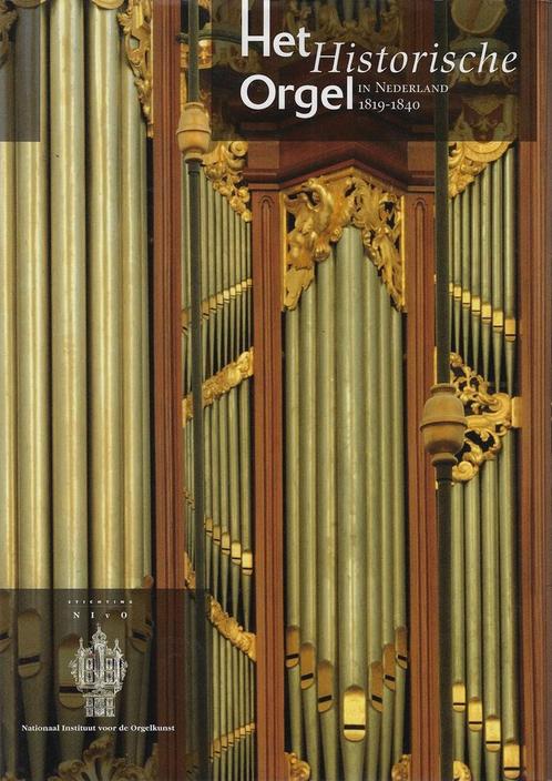 5 Het historisch orgel in Nederland 1819-1840 9789075473070, Livres, Musique, Envoi