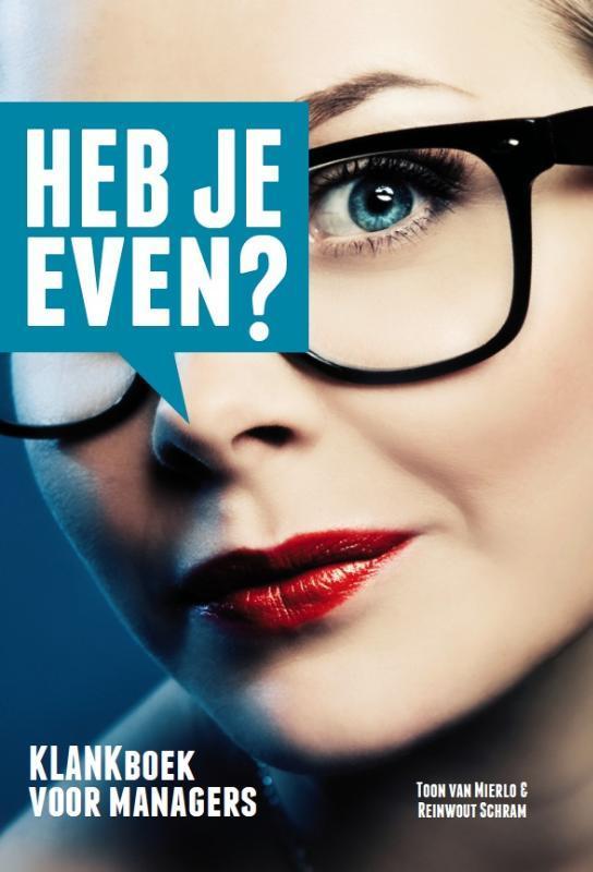 Heb je even? / Business Master Class / 1 9789081821308, Livres, Économie, Management & Marketing, Envoi