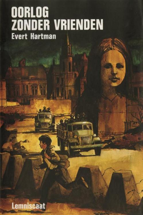 Oorlog zonder vrienden 9789060693780 Evert Hartman, Boeken, Kinderboeken | Jeugd | 13 jaar en ouder, Gelezen, Verzenden