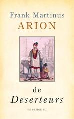 De deserteurs 9789023414940 Frank Martinus Arion, Verzenden, Zo goed als nieuw, Frank Martinus Arion