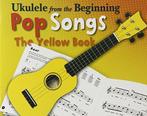 Ukulele From The Beginning: Pop Songs - The Yellow Book, Verzenden