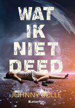 Wat ik niet deed 9789493192379 Johnny Bollé, Boeken, Verzenden, Gelezen, Johnny Bollé