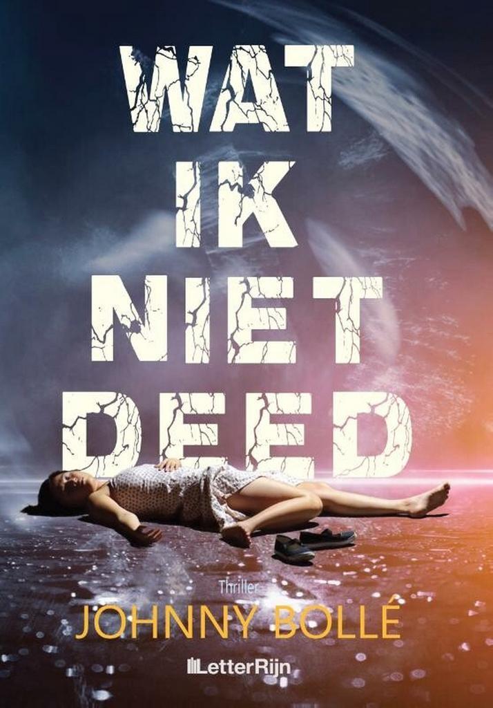 Wat ik niet deed 9789493192379 Johnny Bollé, Boeken, Thrillers, Gelezen, Verzenden
