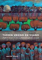 Tussen vriend en vijand 9789059727175 Walter Stolz, Verzenden, Zo goed als nieuw, Walter Stolz