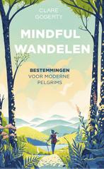 Mindful wandelen 9789024587964 Clare Gogerty, Boeken, Verzenden, Zo goed als nieuw, Clare Gogerty