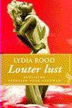 Louter lust 9789057132551, Boeken, Gelezen, Lydia Rood, Verzenden