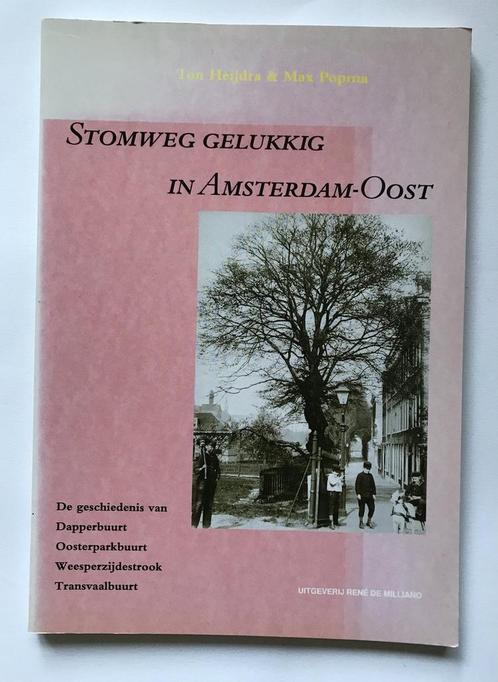 Stomweg gelukkig in Amsterdam-Oost / Geschiedenis van de, Boeken, Overige Boeken, Gelezen, Verzenden