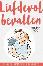 Liefdevol bevallen 9789492995131 Mirjam Vos, Verzenden, Zo goed als nieuw, Mirjam Vos