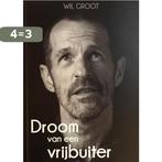 Droom van een vrijbuiter 9789463233071 Wil Groot, Boeken, Verzenden, Gelezen, Wil Groot