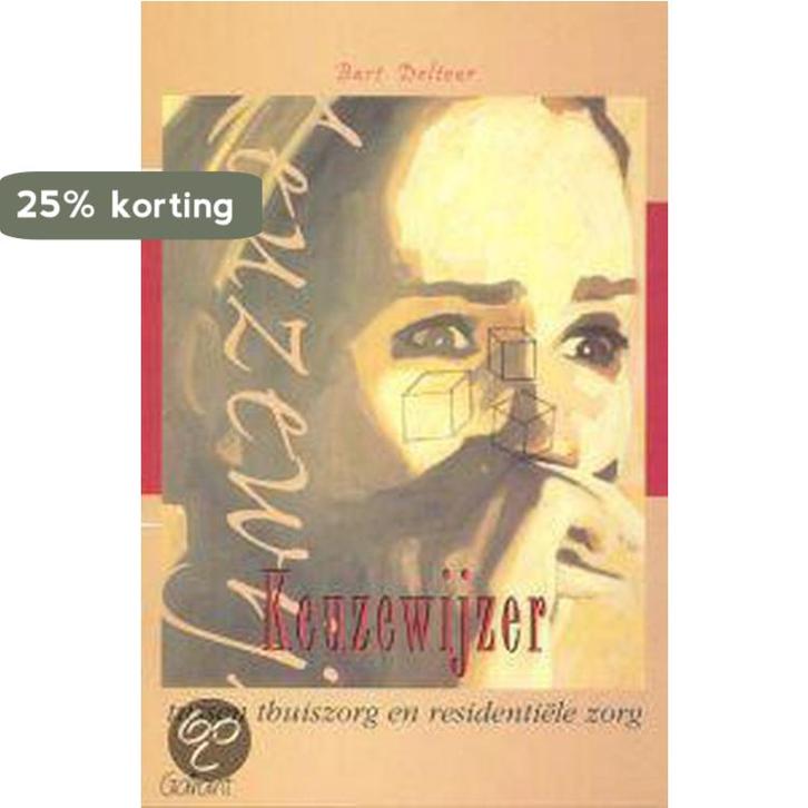 Keuzewijzer Tussen Thuiszorg En Resident 9789053509302, Boeken, Wetenschap, Zo goed als nieuw, Verzenden