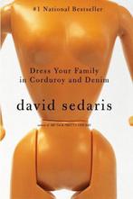 Dress Your Family In Corduroy And Denim 9780316010795, Verzenden, Gelezen, David Sedaris