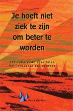 Je hoeft niet ziek te zijn om beter te worden 9789080394810, Verzenden, Gelezen, P. Bakhuis