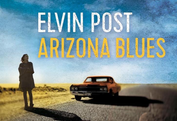 Arizona blues 9789049806620 Elvin Post, Livres, Thrillers, Envoi