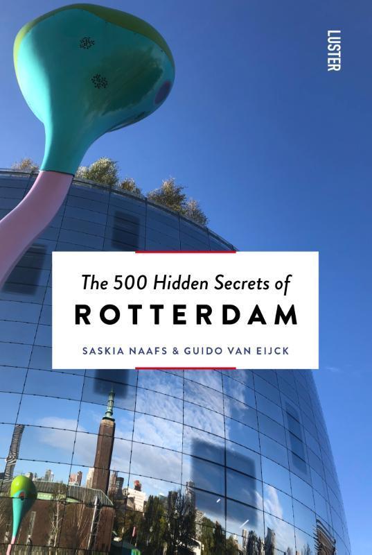 The 500 Hidden Secrets of Rotterdam / The 500 Hidden Secrets, Livres, Langue | Anglais, Envoi