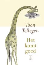 Het komt goed 9789021467818 Toon Tellegen, Boeken, Verzenden, Gelezen, Toon Tellegen