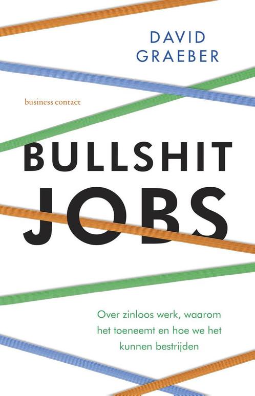 Bullshit jobs 9789047011767 David Graeber, Boeken, Politiek en Maatschappij, Zo goed als nieuw, Verzenden