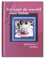 Ga naar de wereld met liefde / Bezinning / 7 9789075702217, Boeken, Esoterie en Spiritualiteit, Verzenden, Zo goed als nieuw, Morya