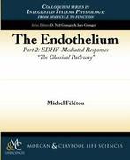 The Endothelium, Part II: Edhf-Mediated Respons. Tou,, Verzenden, Michel Feletou