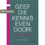 Geef die kennis even door! 9789401404884 Susanne Winnubst, Boeken, Verzenden, Zo goed als nieuw, Susanne Winnubst