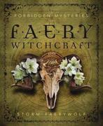 Forbidden Mysteries of Faery Witchcraft 9780738756523, Verzenden, Gelezen, Storm Faerywolf