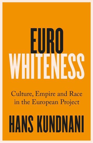 Eurowhiteness 9781787389328 Hans Kundnani, Verzenden, Hans Kundnani