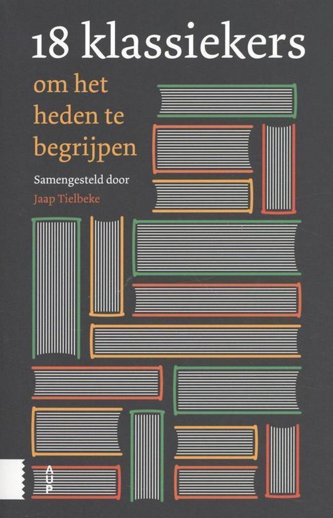18 klassiekers om het heden te begrijpen 9789462989726, Boeken, Overige Boeken, Zo goed als nieuw, Verzenden