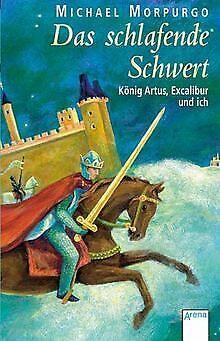 Das schlafende Schwert. König Artus, Excalibur und ich v..., Livres, Livres Autre, Envoi