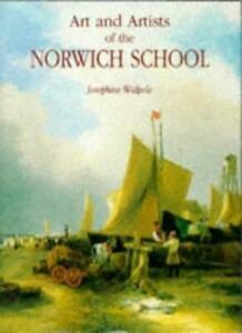 Art and Artists of the Norwich School By Josephine Walpole, Livres, Livres Autre, Envoi