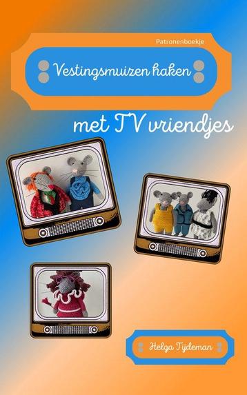 Vestingsmuizen haken met TV vriendjes 9789464910285, Verzenden, Helga Tijdeman