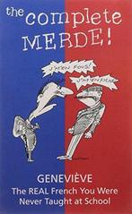 The Complete Merde: The Real French You Were Ne Taught at, Genevieve, Verzenden