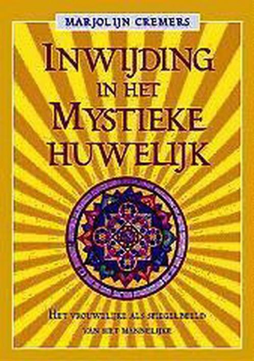 INWIJDING IN HET MYSTIEKE HUWELIJK 9789063785321 M. Cremers, Boeken, Esoterie en Spiritualiteit, Gelezen, Verzenden