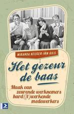 Het gezeur de baas 9789052619767, Verzenden, Zo goed als nieuw, Miranda Francisca Keijser - van Gils