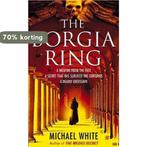 Borgia Ring 9780099536291 Michael White, Boeken, Verzenden, Gelezen, Michael White