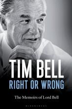 Right Or Wrong Memoirs Of Lord Bell 9781472909350 Tim Bell, Verzenden, Tim Bell