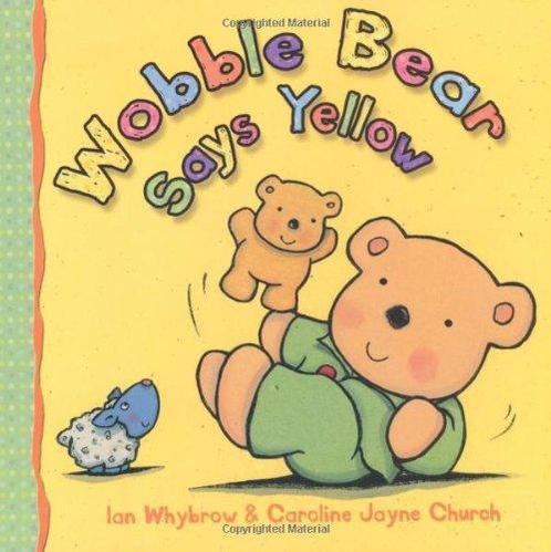 Wobble Bear Says Yellow Board Book: (2010), Whybrow, Ian, Livres, Livres Autre, Envoi