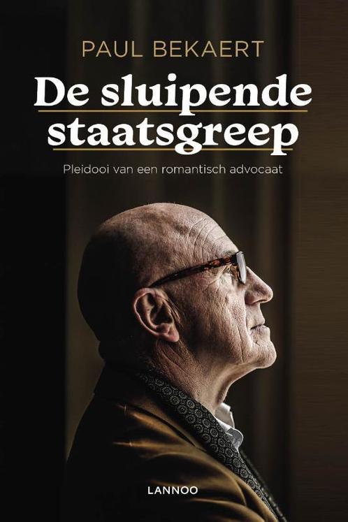 De sluipende staatsgreep 9789401464383 Paul Bekaert, Boeken, Politiek en Maatschappij, Zo goed als nieuw, Verzenden