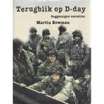 Terugblik Op D-Day 9789077363058, Boeken, Oorlog en Militair, Martin Bowman, Zo goed als nieuw, Verzenden