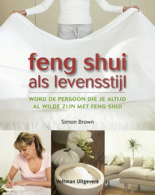 Feng shui als levensstijl 9789048301430 Simon Brown, Boeken, Esoterie en Spiritualiteit, Gelezen, Verzenden